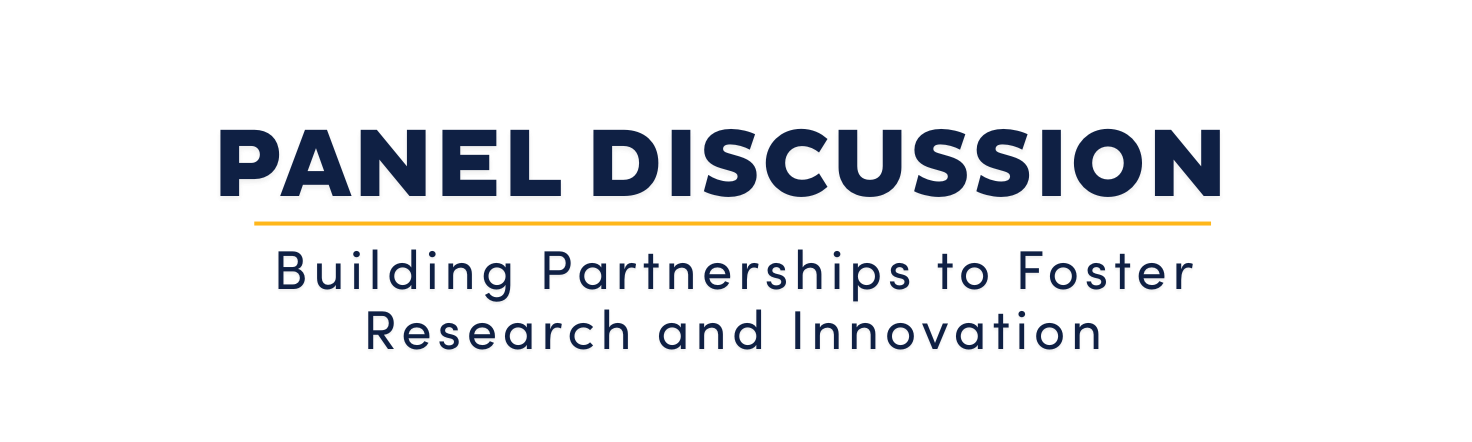Panel Discussion: Building Partnerships to Foster Research and Innovation