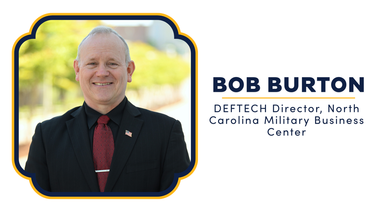 Bob Burton, DEFTECH Director, North Carolina Military Business Center